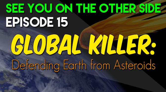 Global Killer: Defending Earth from Asteroids