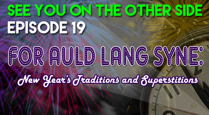 For Auld Lang Syne: New Year's Traditions and Superstitions