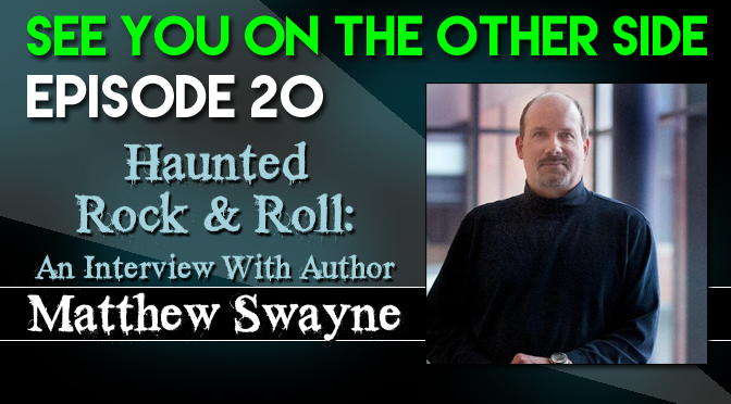 Haunted Rock & Roll: An Interview With Author Matthew Swayne
