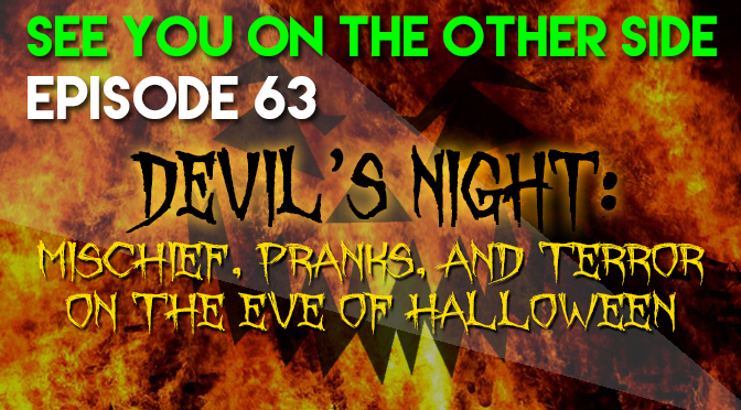 Devil's Night: Mischief, Pranks, and Terror on The Eve of Halloween