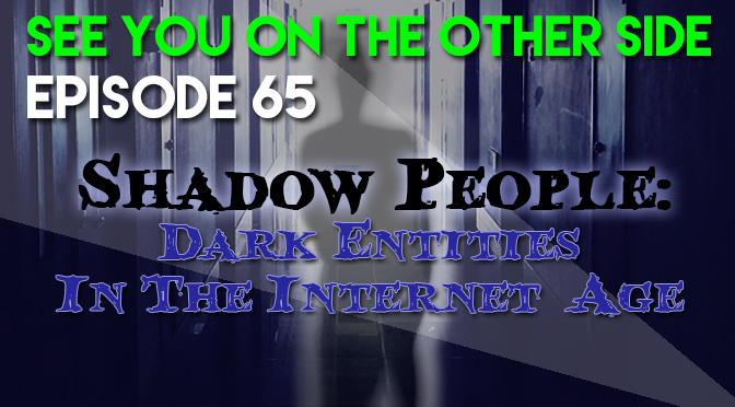 Shadow People: Dark Entities In The Internet Age