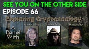 Exploring Cryptozoology: A Panel with Linda Godfrey, J. Nathan Couch, and Jay Bachochin