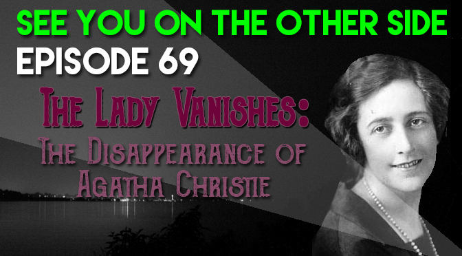 The Lady Vanishes: The Disappearance of Agatha Christie