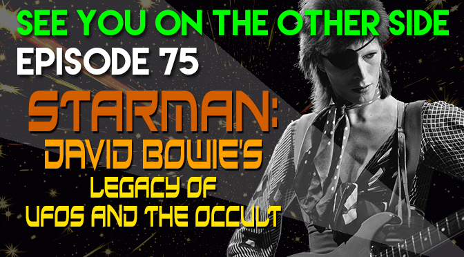 Starman: David Bowie’s Legacy of UFOs and The Occult