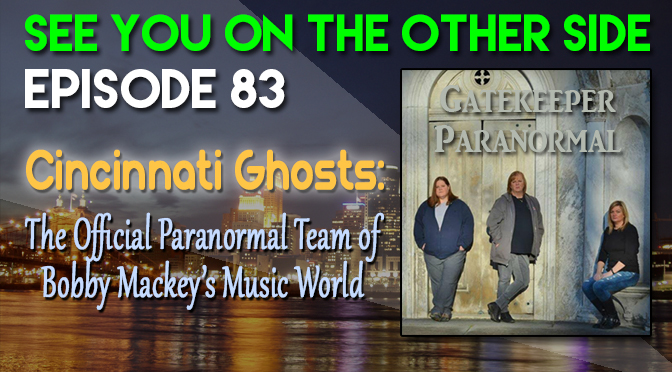 Cincinnati Ghosts: The Official Paranormal Team of Bobby Mackey's Music World