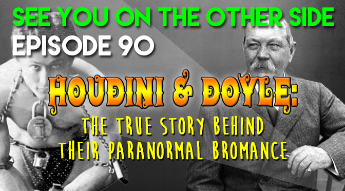 Houdini & Doyle: The True Story Behind Their Paranormal Bromance
