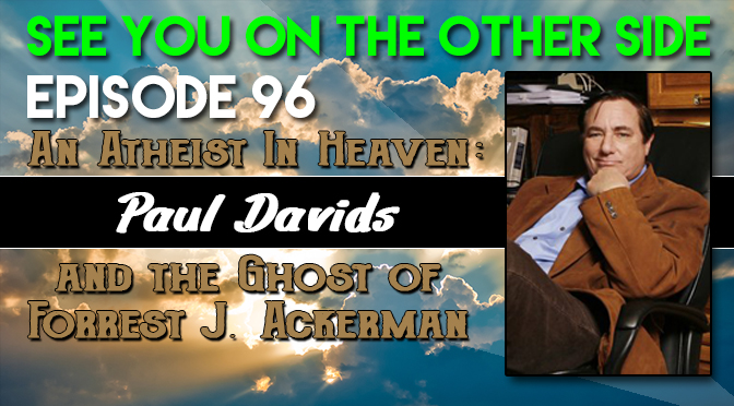 An Atheist In Heaven: Paul Davids and the Ghost of Forrest J. Ackerman