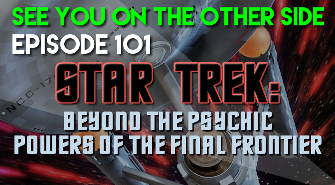 Star Trek: Beyond Psychic Powers On The Final Frontier