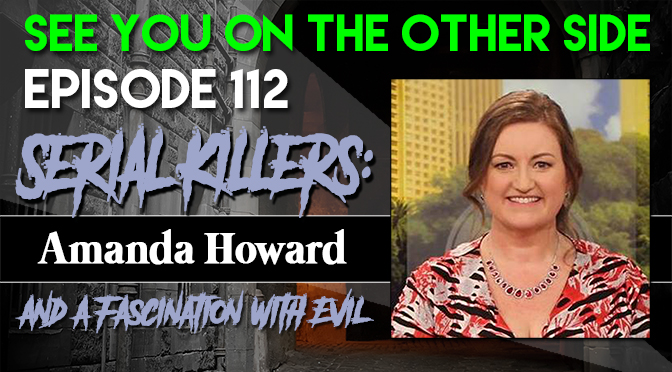 Serial Killers: Amanda Howard and a Fascination With Evil