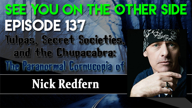 Tulpas, Secret Societies, and the Chupacabra: The Paranormal Cornucopia of Nick Redfern