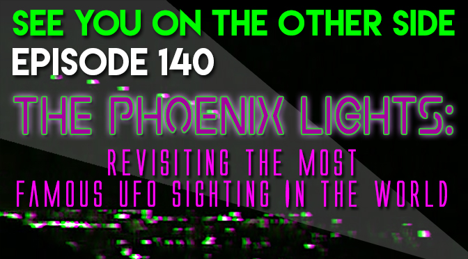 The Phoenix Lights: Revisiting The Most Famous UFO Sighting In The World
