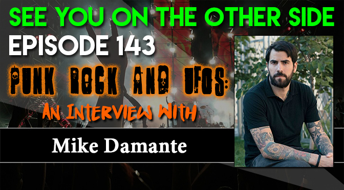 Punk Rock and UFOs: An Interview with Mike Damante