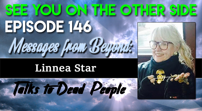 Messages from Beyond: Linnea Star Talks to Dead People