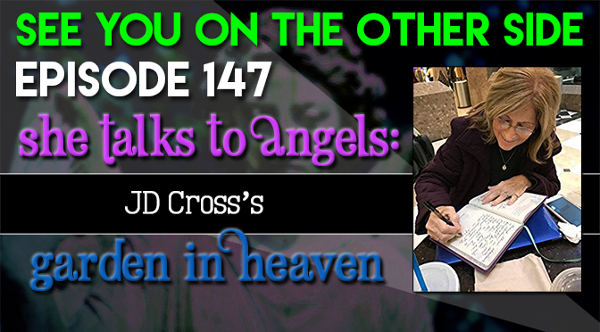 She Talks To Angels: JD Cross's Garden In Heaven