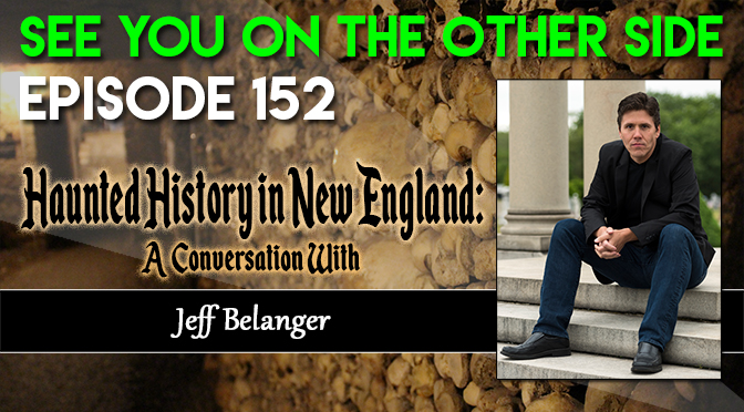 Haunted History in New England: A Conversation with Jeff Belanger