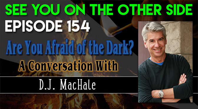 Are You Afraid of the Dark? A Conversation with D.J. MacHale