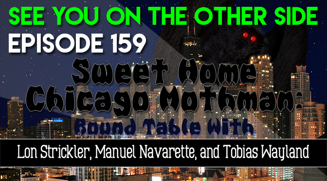 Sweet Home Chicago Mothman: Round Table with Lon Strickler, Manuel Navarette, and Tobias Wayland
