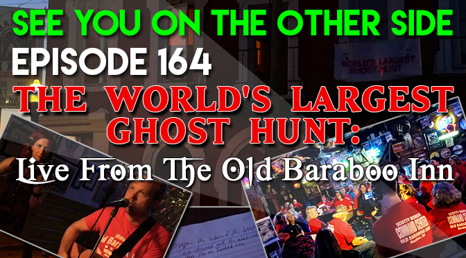 The World's Largest Ghost Hunt: Live From The Old Baraboo Inn
