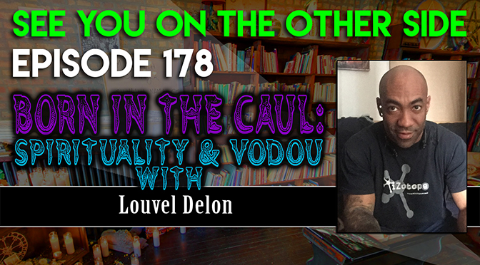 Born in the Caul: Spirituality and Vodou with Louvel Delon