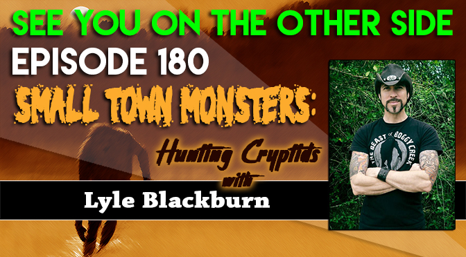 Small Town Monsters: Hunting Cryptids With Lyle Blackburn