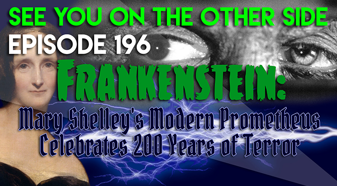 Frankenstein: Mary Shelley's Modern Prometheus Celebrates 200 Years of Terror