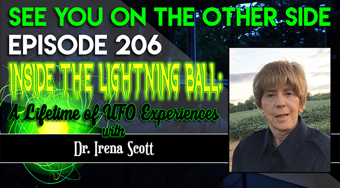Inside The Lightning Ball: A Lifetime of UFO Experiences with Dr. Irena Scott