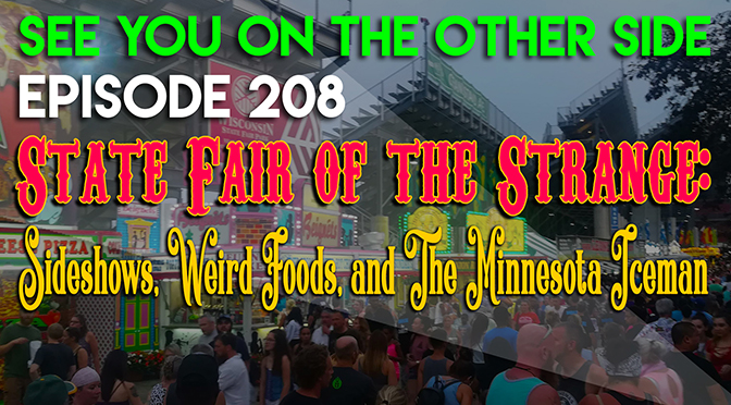 State Fair of the Strange: Sideshows, Weird Foods, and The Minnesota Iceman