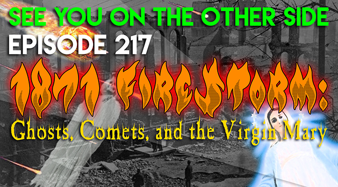 1871 Firestorm: Ghosts, Comets, and the Virgin Mary