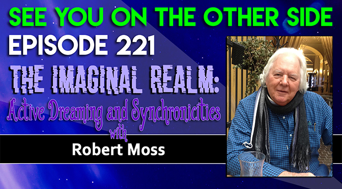 The Imaginal Realm: Active Dreaming and Synchronicities with Robert Moss