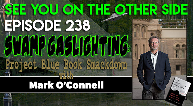 Swamp Gaslighting: Project Blue Book Smackdown with Mark O’Connell