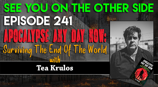 Apocalypse Any Day Now: Surviving The End Of The World With Tea Krulos